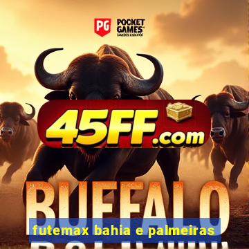 futemax bahia e palmeiras